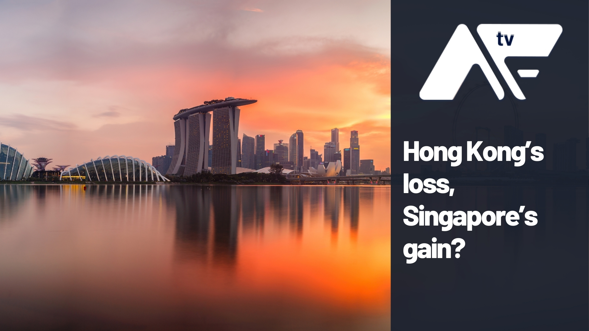 AF TV – Hong Kong’s loss, Singapore’s gain?