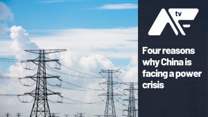 AF TV – Four reasons why China is facing a power crisis