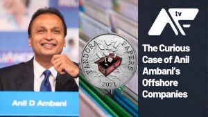 AF TV – The Curious Case of Anil Ambani’s Offshore Companies