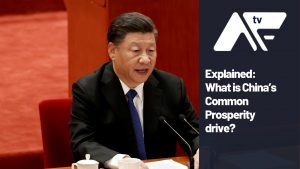 AF TV – Explained: What is China’s Common Prosperity drive?