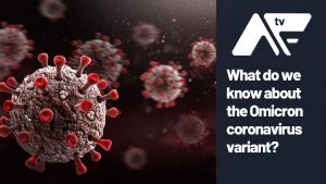 AF TV – What do we know about the Omicron coronavirus variant?