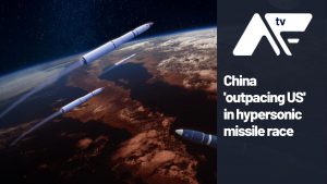AF TV – China ‘outpacing US’ in hypersonic missile race