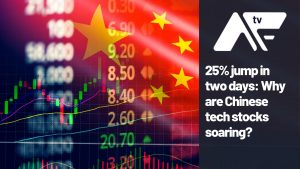 AF TV – 25% jump in two days: Why are Chinese tech stocks soaring?