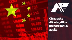 AF TV - China asks Alibaba, JD to prepare for US audits