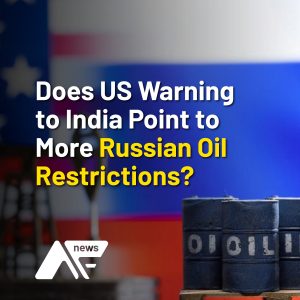 Does US Warning to India Point to More Russian Oil Restrictions?