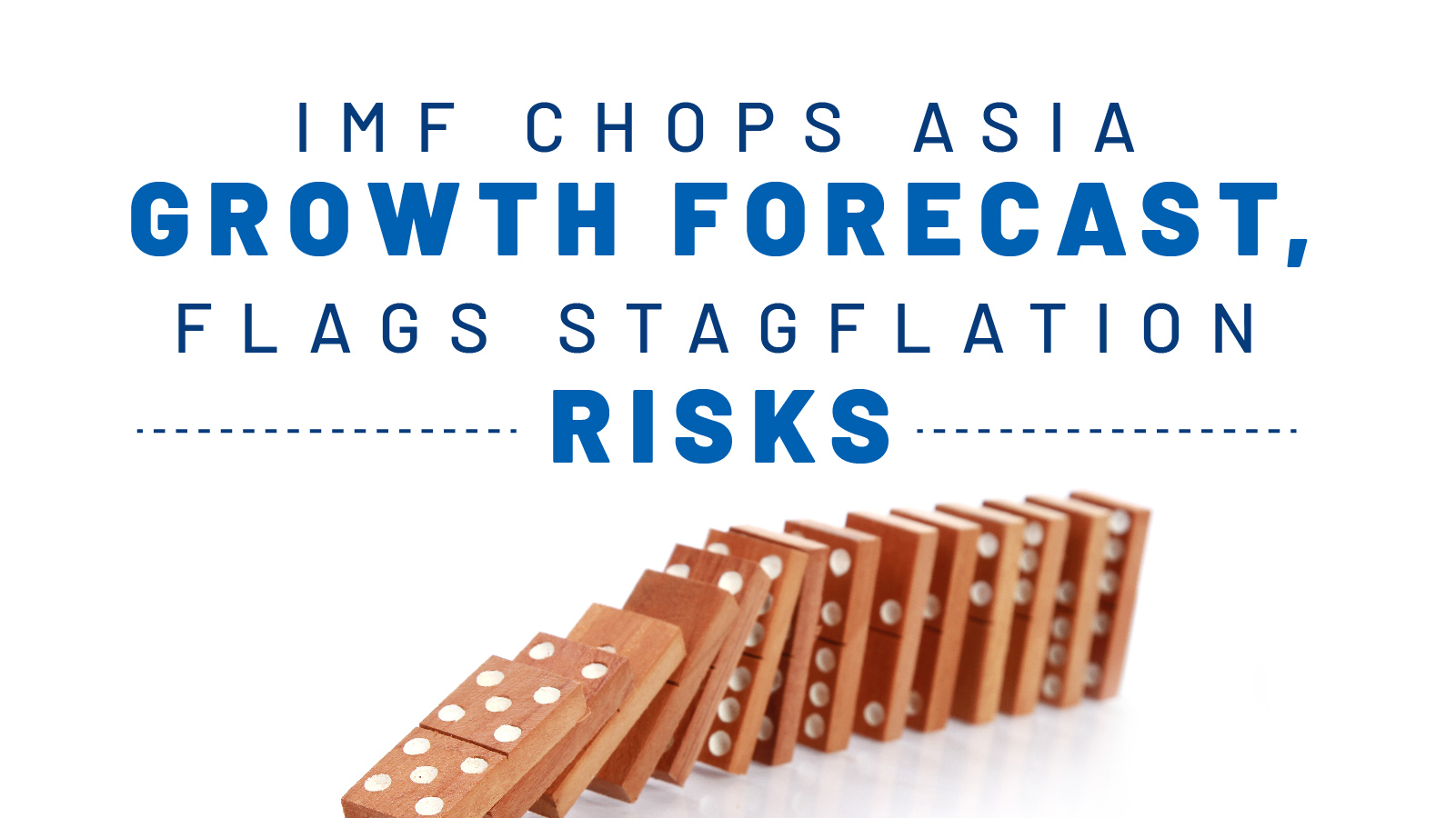 IMF Flags Stagflation, Growth Risks For Asia