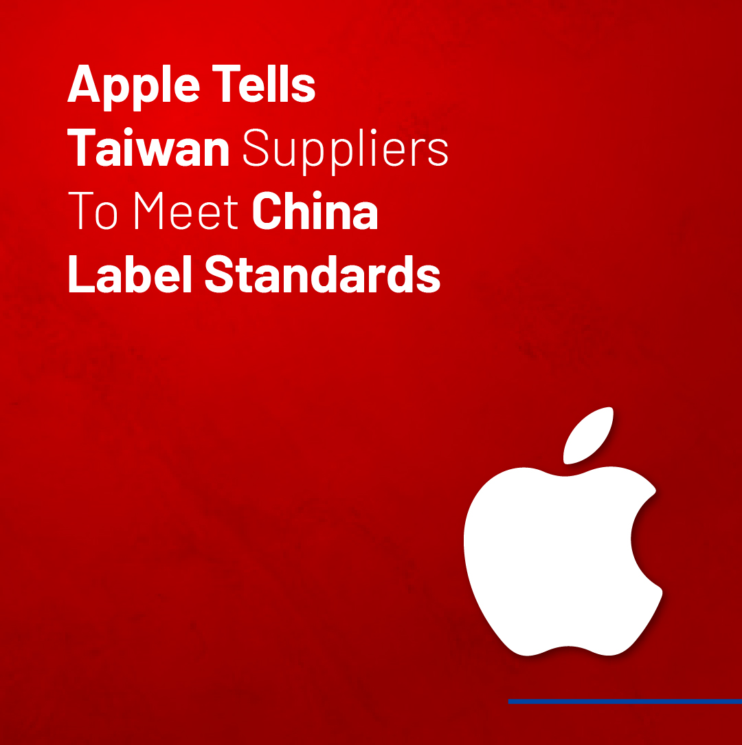 Apple Asks Suppliers in Taiwan to Meet China Label Standards