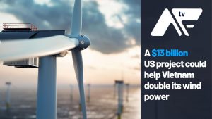 AF TV - A $13 billion US project could help Vietnam double its wind power