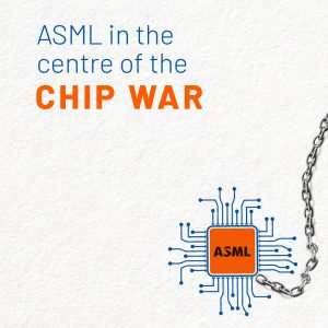 ASML in the Centre of the Chip War